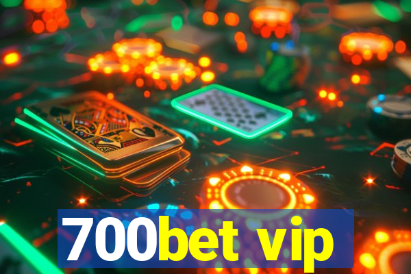 700bet vip